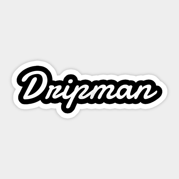 Dripman Sticker by Six Gatsby